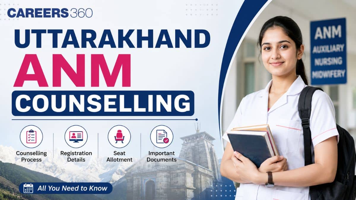 Uttarakhand ANM Counselling 2026: Dates, Registration SOON, Choice Filling